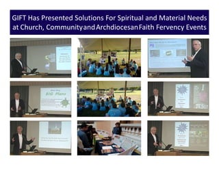 GIFT Has Presented Solutions For Spiritual and Material Needs
at Church, CommunityandArchdiocesanFaith Fervency Events
 