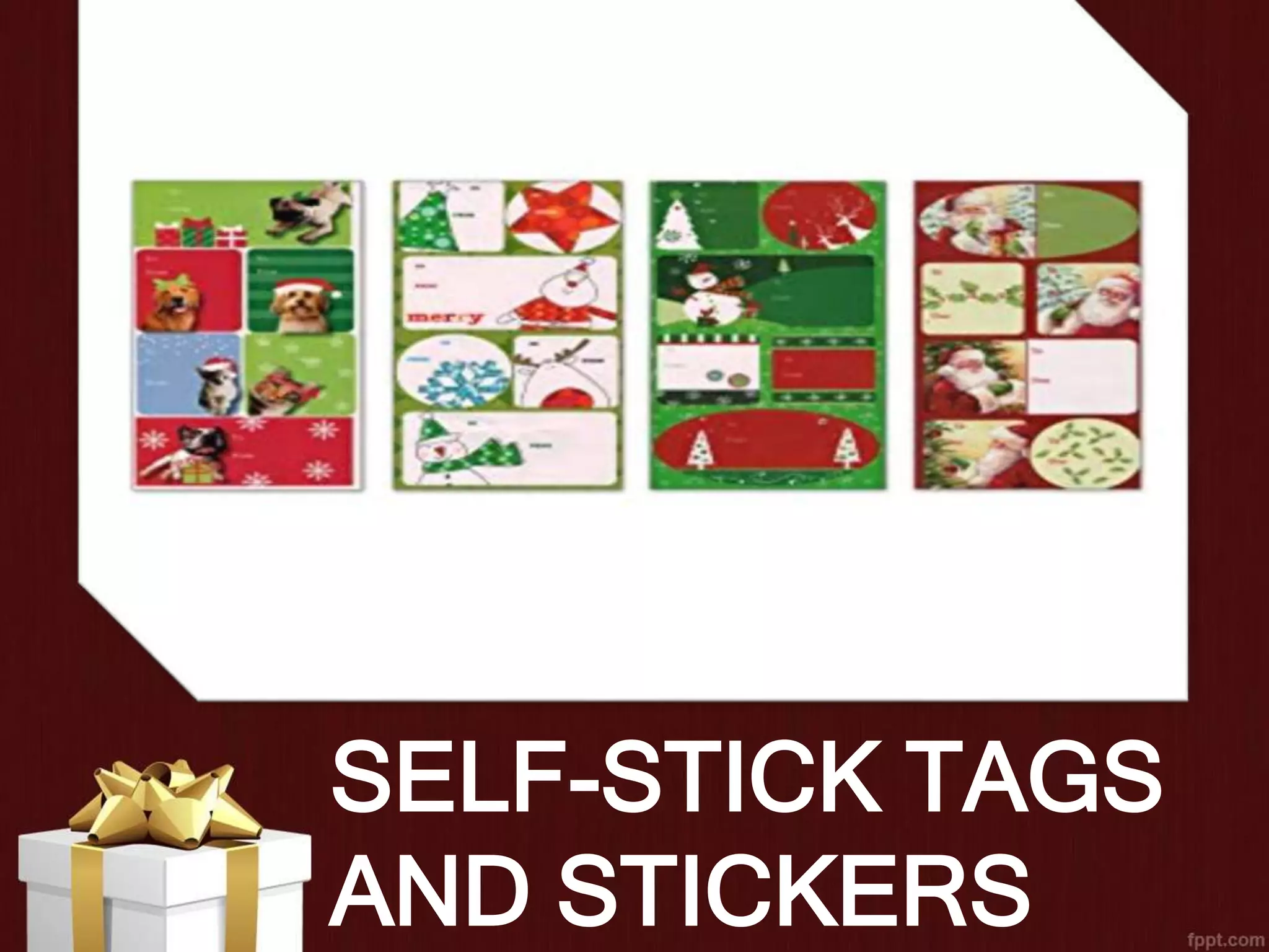 SELF-STICK TAGS
AND STICKERS