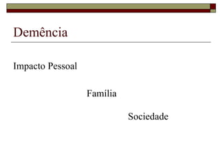 Demência Impacto Pessoal Família  Sociedade 