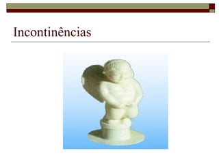 Incontinências 