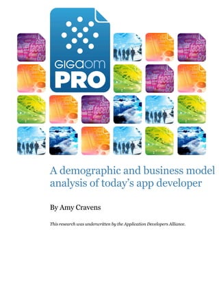 A demographic and business model
analysis of today’s app developer

By Amy Cravens

This research was underwritten by the Application Developers Alliance.
 