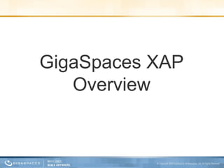 GigaSpaces XAP Overview 