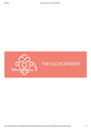 9/3/2018 The gig economy - 4.jpg (1080×342)
https://www.gattacaplc.com/sites/gattaca/files/wysiwyg/images/articles/large-image/The%20gig%20economy%20-%204.jpg 1/1
 