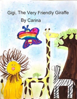 Gigi the Very Friendly Giraffe