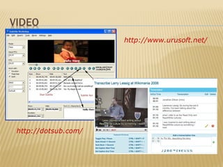 http://www.urusoft.net/




http://dotsub.com/
 