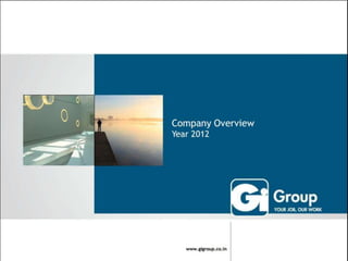 Company Overview
Year 2014

www.gigroup.co.in

 