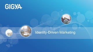 Identity-Driven Marketing
 