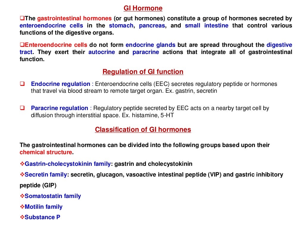 Gastrointestinal hormones ( Gastrin , secretin and cholecystokinin)