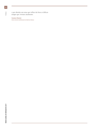e por abordar um tema que reflete tão bem os difíceis
tempos que vivemos atualmente.
Chandrajit Banerjee
Diretor-Geral da Confederação das Indústrias Indianas
viiiviii
ÍNDICEGLOBALDEINOVAÇÃODE2017	Prefácio
 