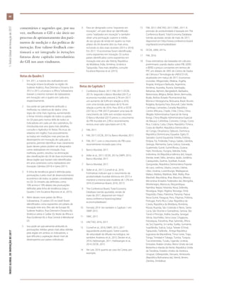 comentários e sugestões que, por sua
vez, melhoram o GII e são úteis no
processo de aprimoramento dos parâ-
metros de medição e das políticas de
inovação. Esse valioso feedback con-
tinuará a ser integrado às iterações
futuras deste capítulo introdutório
do GII nos anos vindouros.
Notas do Quadro 5
	 1	 Em 2011, a maioria dos realizadores em
inovação estava localizada na região do
Sudeste Asiático, Ásia Oriental e Oceania. Em
2012 e 2013, a Europa e a África Subsaariana
tiveram o mesmo número de realizadores
em inovação: seis e quatro em cada ano,
respectivamente.
	 2	 Isso pode ser parcialmente atribuído a
melhorias na cobertura de dados. Uma
regra de corte mais rigorosa, aumentando
o limiar mínimo exigido de todos os países
no GII para pelo menos 66% de todos os
indicadores em cada um dos subíndices, foi
introduzida este ano (para mais detalhes,
consulte o Apêndice IV: Notas Técnicas do
relatório em inglês). Esse procedimento
se traduz em medições mais precisas do
desempenho em inovação de cada país e,
portanto, permite identificar mais claramente
quais desses países podem ser designados
como realizadores em inovação. Essa
melhoria, porém, resultou na eliminação
das classificações do GII de duas economias
dessa região que haviam sido identificadas
em anos anteriores como realizadores em
inovação: Gâmbia (2014) e Gana (2011).
	 3	 A linha de tendência geral é definida pelas
pontuações e pelo nível de desenvolvimento
econômico de todos os países considerados
no GII. Os limiares são definidos como
10% acima e 10% abaixo das pontuações
definidas pela linha de tendência (veja o
Quadro 2 em Escalona Reynoso et al., 2015).
	 4	 Além desses nove países da África
Subsaariana, 25 países (35 no total) foram
identificados como expoentes em pilares de
inovação este ano. Eles são da Europa (9);
Sudeste Asiático, Ásia Oriental e Oceania (6);
América Latina e Caribe (5); Norte da África e
Ásia Ocidental (4); e Ásia Central e Meridional
(2).
	 5	 Isso pode ser parcialmente atribuído às
pontuações médias gerais mais altas obtidas
pela região em ambos os indicadores, o
que dificulta a superação desse nível de
desempenho por países individuais.
	 6	 Para ser designado como “expoente em
inovação”, um país deve ser identificado
como “realizador em inovação” e também
obter uma pontuação superior à média
do seu grupo de renda em quatro ou mais
pilares do GII durante dois ou mais anos,
incluindo os dois mais recentes (2015 e 2016).
Em 2017, 10 economias foram identificadas
como expoentes em inovação. Os outros
países identificados como expoentes em
inovação este ano são Vietnã, República
da Moldávia, Índia, Armênia, Ucrânia e
Tajiquistão. Para mais detalhes, consulte
Escalona Reynoso et al. (2015).
Notas do Capítulo 1
	 1	 Conference Board, 2017; FMI, 2017; OCDE,
2017a. Segundo o Banco Mundial (2017), a
economia mundial crescerá 2,7% em 2017,
um aumento de 0,4% em relação a 2016,
com uma revisão para baixo de 0,1% em
relação a junho de 2016. Para 2018, a OCDE
(2017a) e o FMI (2017) preveem uma taxa de
crescimento de 3,6% sem revisões recentes.
O Banco Mundial (2017) previu o crescimento
do PIB mundial em 2,9% e recentemente
revisou esse valor para baixo em 0,1%.
	 2	 FMI, 2017.
	 3	 FMI, 2017; OCDE, 2017a; Banco Mundial, 2017.
	 4	 FMI, 2017, com o crescimento do PIB russo
recentemente revisado para cima.
	 5	 Banco Mundial, 2017.
	 6	 Adler et al., 2017; OCDE, 2017a; OMPI, 2015;
Banco Mundial, 2017.
	 7	 Banco Mundial, 2017.
	 8	 Adler et al., 2017; Cornell et al., 2016.
Estimativas indicam que o crescimento da
produtividade mundial diminuiu em 2015 e
manteve a mesma taxa modesta de 1,5% em
2016 (Conference Board, 2016, 2017).
	 9	 The Conference Board, Total Economy
Database (versão ajustada), versão de
maio de 2017, disponível em http://
www.conference-board.org/data/
economydatabase/.
	10	 Fernald, 2014. Ver também o Capítulo 1 em
OMPI 2015.
	11	 OMC, 2017.
	12	 UNCTAD, 2016, 2017.
	13	 Cornell et al., 2016; OMPI, 2015, 2017
(aguardando publicação). Sobre a perda
de velocidade da difusão tecnológica, ver
também Andrews et al., 2015; Decker et al.,
2016; Haltiwanger, 2011; Haltiwanger et al.,
2014; OCDE, 2015.
	14	 Ver Lee, 2016 quanto ao caso da Coreia, por
exemplo.
	15	 FMI, 2017; UNCTAD, 2017; OMC, 2017. A
previsão de produtividade é baseada em The
Conference Board, Total Economy Database
(versão ajustada), versão de maio de 2017,
disponível em http://www.conference-board.
org/data/economydatabase/.
	16	 OCDE, 2009, 2017a.
	17	 FMI, 2016.
	18	 Essas estimativas são baseadas em cálculos
preliminares usando dados sobre PIB, GERD
e BERD a preços constantes em termos de
PPC em dólares de 2005 do Centro de Dados
de Ciência e Tecnologia da UNESCO-UIS,
atualizados em março de 2017. Economias
incluídas: Afeganistão, Albânia, Argélia,
Angola, Antígua e Barbuda, Argentina,
Armênia, Austrália, Áustria, Azerbaijão,
Bahamas, Bahrein, Bangladesh, Barbados,
Bielorrússia, Bélgica, Belize, Benin, Bermudas,
Butão, Bolívia (Estado Plurinacional da),
Bósnia e Herzegovina, Botsuana, Brasil, Brunei,
Bulgária, Burquina Faso, Burundi, Cabo Verde,
Camboja, Camarões, Canadá, República
Centro-Africana, Chade, Chile, China, China
(Região Administrativa Especial de Hong
Kong), China (Região Administrativa Especial
de Macau), Colômbia, Comores, Congo, Costa
Rica, Croácia, Cuba, Chipre, República Tcheca,
Costa do Marfim, República Democrática
do Congo, Dinamarca, Djibouti, Dominica,
República Dominicana, Equador, Egito, El
Salvador, Guiné Equatorial, Eritréia, Estônia,
Etiópia, Fiji, Finlândia, França, Gabão, Gâmbia,
Geórgia, Alemanha, Gana, Grécia, Granada,
Guatemala, Guiné, Guiné-Bissau, Guiana,
Haiti, Honduras, Hungria, Islândia, Índia,
Indonésia, Irã (República Islâmica do), Iraque,
Irlanda, Israel, Itália, Jamaica, Japão, Jordânia,
Cazaquistão, Quênia, Quiribati, Kuwait,
Quirguistão, República Democrática Popular
do Laos, Letônia, Líbano, Lesoto, Libéria,
Líbia, Lituânia, Luxemburgo, Madagascar,
Malaui, Malásia, Maldivas, Mali, Malta, Ilhas
Marshall, Mauritânia, Ilhas Maurício, México,
Micronésia (Estados Federados da), Mongólia,
Montenegro, Marrocos, Moçambique,
Namíbia, Nepal, Holanda, Nova Zelândia,
Nicarágua, Níger, Nigéria, Noruega, Omã,
Paquistão, Palau, Palestina, Panamá, Papua
Nova Guiné, Paraguai, Peru, Filipinas, Polônia,
Portugal, Porto Rico, Catar, República da
Coreia, República da Moldávia, Romênia,
Rússia, Ruanda, São Cristóvão e Nevis, Santa
Lúcia, São Vicente e Granadinas, Samoa, São
Tomé e Príncipe, Arábia Saudita, Senegal,
Sérvia, Seychelles, Serra Leoa, Cingapura,
Eslováquia, Eslovênia, Ilhas Salomão, África
do Sul, Espanha, Sri Lanka, Sudão, Suriname,
Suazilândia, Suécia, Suíça, Taiwan (China),
Tajiquistão, Tailândia , Antiga República
Iugoslava da Macedônia, Timor Leste, Togo,
Tonga, Trinidad e Tobago, Tunísia, Turquia,
Turcomenistão, Tuvalu, Uganda, Ucrânia,
Emirados Árabes Unidos, Reino Unido da Grã-
Bretanha e Irlanda do Norte, República Unida
da Tanzânia, Estados Unidos da América,
Uruguai, Uzbequistão, Vanuatu, Venezuela
(República Bolivariana da), Vietnã, Iêmen,
Zâmbia, Zimbábue.
ÍNDICEGLOBALDEINOVAÇÃODE2017	1:ÍndiceGlobaldeInovaçãode2017
44
 