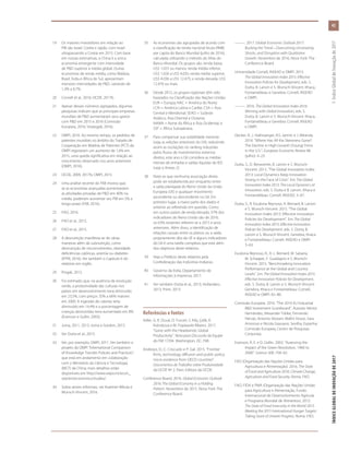 19	 Os maiores investidores em relação ao
PIB são Israel, Coréia e Japão, com Israel
ultrapassando a Coreia em 2015. Com base
em nossas estimativas, a China é a única
economia emergente com intensidade
de P&D superior à média global. Outras
economias de renda média, como Malásia,
Brasil, Índia e África do Sul, apresentam
menores intensidades de P&D, variando de
1,3% a 0,7%.
	20	 Cornell et al., 2016; OCDE, 2017b.
	21	 Apesar desses números agregados, algumas
pesquisas indicam que as principais empresas
mundiais de P&D aumentaram seus gastos
com P&D em 2015 e 2016 (Comissão
Europeia, 2016; Strategy&, 2016).
	22	 OMPI, 2016. Ao mesmo tempo, os pedidos de
patentes mundiais no âmbito do Tratado de
Cooperação em Matéria de Patentes (PCT) da
OMPI registaram um aumento de 1,4% em
2015, uma queda significativa em relação ao
crescimento observado nos anos anteriores
(OMPI, 2016).
	23	 OCDE, 2009, 2017b; OMPI, 2015.
	24	 Uma análise recente do FMI mostra que,
se as economias avançadas aumentassem
as atividades privadas de P&D em 40% na
média, poderiam aumentar seu PIB em 5% a
longo prazo (FMI, 2016).
	25	 FAO, 2016.
	26	 FAO et al., 2015.
	27	 FAO et al., 2015.
	28	 A desnutrição manifesta-se de várias
maneiras além da subnutrição, como
desnutrição de micronutrientes, obesidade,
deficiências calóricas, anemia ou diabetes
(IFPRI, 2016). Ver também o Capítulo 6 do
relatório em inglês.
	29	 Pingali, 2012.
	30	 Foi estimado que, na ausência da revolução
verde, a produtividade das culturas nos
países em desenvolvimento teria diminuído
em 23,5%, com preços 35% a 66% maiores
em 2000. A ingestão de calorias teria
diminuído em 14,4% e a porcentagem de
crianças desnutridas teria aumentado em 8%
(Evenson e Gollin, 2003).
	31	 Juma, 2011, 2015; Juma e Gordon, 2015.
	32	 Ver Dutta et al., 2015.
	33	 Ver, por exemplo, OMPI, 2011. Ver também o
projeto da OMPI “International Comparison
of Knowledge Transfer Policies and Practices”,
que está em andamento em colaboração
com o Ministério da Ciência e Tecnologia
(MCT) da China; mais detalhes estão
disponíveis em http://www.wipo.int/econ_
stat/en/economics/studies/.
	34	 Sobre atores informais, ver Kraemer-Mbula e
Wunsch-Vincent, 2016.
	35	 As economias são agrupadas de acordo com
a classificação de renda nacional bruta (RNB)
per capita do Banco Mundial (julho de 2016),
calculada utilizando o método do Atlas do
Banco Mundial. Os grupos são: renda baixa,
US$ 1.025 ou menos; renda média inferior,
US$ 1.026 a US$ 4.035; renda média superior,
US$ 4.036 a US$ 12.475; e renda elevada, US$
12.476 ou mais.
	36	 Desde 2012, os grupos regionais têm sido
baseados na Classificação das Nações Unidas:
EUR = Europa; NAC = América do Norte;
LCN = América Latina e Caribe; CSA = Ásia
Central e Meridional; SEAO = Sudeste
Asiático, Ásia Oriental e Oceania;
NAWA = Norte da África e Ásia Ocidental; e
SSF = África Subsaariana.
	37	 Para compensar sua volatilidade inerente
(veja as edições anteriores do GII), reduzindo
assim as oscilações no ranking induzidas
pelos fluxos de investimentos externos
diretos, este ano o GII considera as médias
trienais de entradas e saídas líquidas de IED
(veja o Anexo 2).
	38	 Note-se que nenhuma associação direta
pode ser estabelecida por enquanto entre
a saída planejada do Reino Unido da União
Europeia (UE) e qualquer movimento
ascendente ou descendente no GII. Em
primeiro lugar, a maior parte dos dados é
anterior ao referendo em questão. Como
em outros países de renda elevada, 37% dos
indicadores do Reino Unido são de 2016;
os 63% restantes referem-se a 2015 e anos
anteriores. Além disso, a identificação de
relações causais entre os planos ou a saída
propriamente dita da UE e alguns indicadores
do GII é uma tarefa complexa que está além
dos objetivos deste relatório.
	39	 Veja o Prefácio deste relatório pela
Confederação das Indústrias Indianas.
	40	 Governo da Índia, Departamento de
Informações à Imprensa, 2017.
	41	 Ver também Dutta et al., 2013; Hollanders,
2013; Primi, 2013.
Referências e fontes
Adler, G. R. Duval, D. Furceri, S. Kiliç Çelik, K.
Koloskova e M. Poplawski-Ribeiro. 2017.
“Gone with the Headwinds: Global
Productivity”. Nota para Discussão da Equipe
do FMI 17/04. Washington, DC: FMI.
Andrews, D., C. Criscuolo e P. Gal. 2015. “Frontier
firms, technology diffusion and public policy:
micro evidence from OECD countries”.
Documentos de Trabalho sobre Produtividade
da OCDE Nº 2. Paris: Editora da OCDE.
Conference Board. 2016. Global Economic Outlook
2016: The Global Economy in a Holding
Pattern. Novembro de 2015. Nova York: The
Conference Board.
———. 2017. Global Economic Outlook 2017:
Bucking the Trend—Overcoming Uncertainty,
Shocks, and Disruption with Qualitative
Growth. Novembro de 2016. Nova York: The
Conference Board.
Universidade Cornell, INSEAD e OMPI. 2015.
The Global Innovation Index 2015: Effective
Innovation Policies for Development, eds. S.
Dutta, B. Lanvin e S. Wunsch-Vincent. Ithaca,
Fontainebleau e Genebra: Cornell, INSEAD
e OMPI.
———. 2016. The Global Innovation Index 2016:
Winning with Global Innovation, eds. S.
Dutta, B. Lanvin e S. Wunsch-Vincent. Ithaca,
Fontainebleau e Genebra: Cornell, INSEAD
e OMPI.
Decker, R., J. Haltiwanger, R.S. Jarmin e J. Miranda.
2016. “Where Has All the Skewness Gone?
The Decline in High-Growth (Young) Firms
in the U.S.”, European Economic Review 86
(julho): 4–23.
Dutta, S., D. Benavente, B. Lanvin e S. Wunsch-
Vincent. 2013. “The Global Innovation Index
2013: Local Dynamics Keep Innovation
Strong in the Face of Crisis”. Em The Global
Innovation Index 2013: The Local Dynamics of
Innovation, eds. S. Dutta e B. Lanvin. Ithaca e
Fontainebleau: Cornell, INSEAD. 3–67.
Dutta, S., R. Escalona Reynoso, A. Bernard, B. Lanvin
e S. Wunsch-Vincent. 2015. “The Global
Innovation Index 2015: Effective Innovation
Policies for Development”. Em The Global
Innovation Index 2015: Effective Innovation
Policies for Development, eds. S. Dutta, B.
Lanvin e S. Wunsch-Vincent. Genebra, Ithaca
e Fontainebleau: Cornell, INSEAD e OMPI.
3–63.
Escalona Reynoso, R., A. L. Bernard, M. Saisana,
M. Schaaper, F. Guadagno e S. Wunsch-
Vincent. 2015. “Benchmarking Innovation
Performance at the Global and Country
Levels”. Em The Global Innovation Index 2015:
Effective Innovation Policies for Development,
eds. S. Dutta, B. Lanvin e S. Wunsch-Vincent.
Genebra, Ithaca e Fontainebleau: Cornell,
INSEAD e OMPI. 65–80.
Comissão Europeia. 2016. “The 2016 EU Industrial
R&D Investment Scoreboard”. Autores Héctor
Hernández, Alexander Tübke, Fernando
Hervás, Antonio Vezzani, Mafini Dosso, Sara
Amoroso e Nicola Grassano. Sevilha, Espanha:
Comissão Europeia, Centro de Pesquisas
Conjuntas.
Evenson, R. E. e D. Gollin. 2003. “Assessing the
Impact of the Green Revolution, 1960 to
2000”. Science 300: 758–62.
FAO (Organização das Nações Unidas para
Agricultura e Alimentação). 2016. The State
of Food and Agriculture 2016: Climate Change,
Agriculture and Food Security. Roma: FAO.
FAO, FIDA e PMA (Organização das Nações Unidas
para Agricultura e Alimentação, Fundo
Internacional de Desenvolvimento Agrícola
e Programa Mundial de Alimentos). 2015.
The State of Food Insecurity in the World 2015.
Meeting the 2015 International Hunger Targets:
Taking Stock of Uneven Progress. Roma: FAO.
45
ÍNDICEGLOBALDEINOVAÇÃODE2017	1:ÍndiceGlobaldeInovaçãode2017
 