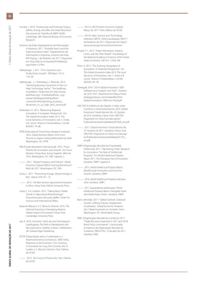 Fernald, J. 2014. “Productivity and Potential Output
before, during, and after the Great Recession”.
Documento de Trabalho do NBER 20248.
Cambridge, MA: National Bureau of Economic
Research.
Governo da Índia, Departamento de Informações
à Imprensa. 2017. “Amitabh Kant Launches
India Innovation Index”. Departamento de
Informações à Imprensa, Governo da Índia,
NITI Aayog. 2 de fevereiro de 2017. Disponível
em http://pib.nic.in/newsite/PrintRelease.
aspx?relid=157941.
Haltiwanger, J. 2011. “Firm Dynamics and
Productivity Growth”. EIB Papers 16 (1):
116–36.
Haltiwanger, J., I. Hathaway e J. Miranda. 2014.
“Declining Business Dynamism in the U.S.
High-Technology Sector”. The Kauffman
Foundation. Disponível em http://www.
kauffman.org/~/media/kauffman_org/
research%20reports%20and%20
covers/2014/02/declining_business_
dynamism_in_us_high_tech_sector.pdf.
Hollanders, H. 2013. “Measuring Regional
Innovation: A European Perspective”. Em
The Global Innovation Index 2013: The
Local Dynamics of Innovation, eds. S. Dutta
e B. Lanvin. Ithaca e Fontainebleau: Cornell,
INSEAD. 79–86.
IFPRI (International Food Policy Research Institute).
2016. Global Nutrition Report 2016: From
Promise to Impact: Ending Malnutrition by 2030.
Washington, DC: IFPRI.
FMI (Fundo Monetário Internacional). 2016. “Fiscal
Policies for Innovation and Growth”. Em Fiscal
Monitor: Acting Now, Acting Together. Abril de
2016. Washington, DC: FMI. Capítulo 2.
———. 2017. “Global Prospects and Policies”. World
Economic Outlook (WEO): Gaining Momentum?
Abril de 2017. Washington, DC: FMI.
Juma, C. 2011. “Preventing Hunger: Biotechnology Is
Key”. Nature 479: 471–72.
———. 2015. The New Harvest: Agricultural Innovation
in Africa. Nova York: Oxford University Press.
Juma, C. e K. Gordon. 2015. “Taking Root: Global
Trends in Agricultural Biotechnology”.
Documento para Discussão, Belfer Center for
Science and International Affairs.
Kraemer-Mbula, E. e S. Wunsch-Vincent. 2016. The
Informal Economy in Developing Nations:
Hidden Engine of Innovation? Nova York:
Cambridge University Press.
Lee, K. 2016. Economic Catch-Up and Technological
Leapfrogging: The Path to Development and
Macroeconomic Stability in Korea. Cheltenham,
UK: Edward Elgar Publishing.
OCDE (Organização para a Cooperação e o
Desenvolvimento Econômico). 2009. Policy
Responses to the Economic Crisis: Investing
in Innovation for Long-Term Growth, eds. D.
Guellec e S. Wunsch-Vincent. Paris: Editora
da OCDE.
———. 2015. The Future of Productivity. Paris: Editora
da OCDE.
———. 2017a. OECD Interim Economic Outlook.
Março de 2017. Paris: Editora da OCDE.
———. 2017b. Main Science and Technology
Indicators (MSTI). Última atualização: MSTI 7
de fevereiro de 2017. Disponível em http://
www.oecd.org/science/inno/msti.htm.
Pingali, P. L. 2012. “Green Revolution: Impacts,
Limits, and the Path Ahead”. Proceedings of
the National Academy of Sciences of the United
States of America 109 (31): 12302–08.
Primi, A. 2013. “The Evolving Geography of
Innovation: A Territorial Perspective”. Em
The Global Innovation Index 2013: The Local
Dynamics of Innovation, eds. S. Dutta e B.
Lanvin. Ithaca e Fontainebleau: Cornell,
INSEAD. 69–78.
Strategy&. 2016. “2016 Global Innovation 1000:
Software-as-a-Catalyst. Fact Pack”. Outubro
de 2016. PwC. Disponível em https://www.
strategyand.pwc.com/media/file/2016-
Global-Innovation-1000-Fact-Pack.pdf.
UNCTAD (Conferência das Nações Unidas sobre
Comércio e Desenvolvimento). 2016. Global
Investment Trends Monitor No. 24. Outubro
de 2016. Genebra e Nova York: UNCTAD.
Disponível em http://unctad.org/en/
PublicationsLibrary/webdiaeia2016d3_en.pdf.
———. 2017. Global Investment Trends Monitor No.
25. Fevereiro de 2017. Genebra e Nova York:
UNCTAD. Disponível em http://unctad.org/
en/PublicationsLibrary/webdiaeia2017d1_
en.pdf.
OMPI (Organização Mundial da Propriedade
Intelectual) 2011. “Harnessing Public Research
for Innovation: The Role of Intellectual
Property”. Em World Intellectual Property
Report 2011: The Changing Face of Innovation.
Genebra: OMPI. Capítulo 4.
———. 2015. World Intellectual Property Report:
Breakthrough Innovation and Economic
Growth. Genebra: OMPI.
———. 2016. World Intellectual Property Indicators
2016. Genebra: OMPI.
———. 2017 (aguardando publicação). World
Intellectual Property Report: Intangible Assets
and Global Value Chains. Genebra: OMPI.
Banco Mundial. 2017. “Global Outlook: Subdued
Growth, Shifting Policies, Heightened
Uncertainty”. Global Economic Prospects
2017: Weak Investment in Uncertain Times.
Washington, DC: World Bank Group.
OMC (Organização Mundial do Comércio) 2017.
“Trade Recovery Expected in 2017 and 2018,
Amid Policy Uncertainty”. Comunicado
à imprensa da Organização Mundial do
Comércio. PRESS/793. 12 de abril de 2017.
Genebra: OMC.
ÍNDICEGLOBALDEINOVAÇÃODE2017	1:ÍndiceGlobaldeInovaçãode2017
46
 