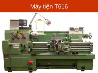 Máy tiện T616 
 