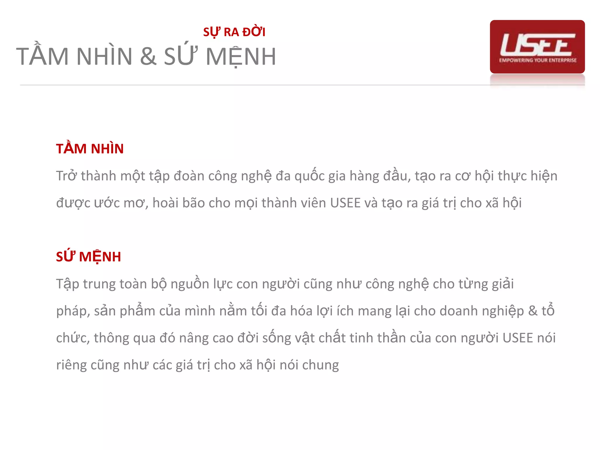 Mong muốn hỗ trợ tối đa cho doanh nghiệp, tổ chức thông qua các sản phẩm, giải pháp có tỉ suất hiệu quả/chi phí cao nhất