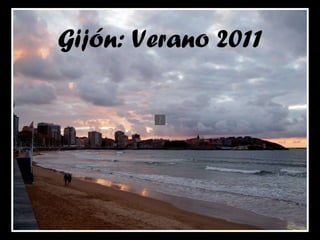 Gijón: Verano 2011 