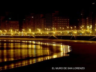 EL MURO DE SAN LORENZO

 