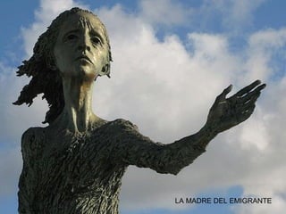 LA MADRE DEL EMIGRANTE

 