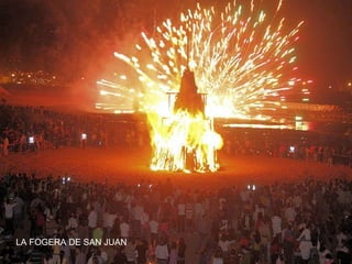 LA FOGERA DE SAN JUAN

 