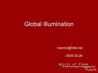 Global Illumination


                    :
            noerror@hitel.net

                : 2005.05.28
 