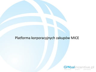Platforma korporacyjnych zakupów MICE
 