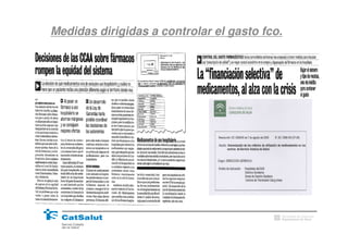 Medidas dirigidas a controlar el gasto fco.




                                          Generalitat de Catalunya
                                          Departament de Salut
 