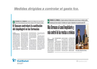 Medidas dirigidas a controlar el gasto fco.




                                          Generalitat de Catalunya
                                          Departament de Salut
 