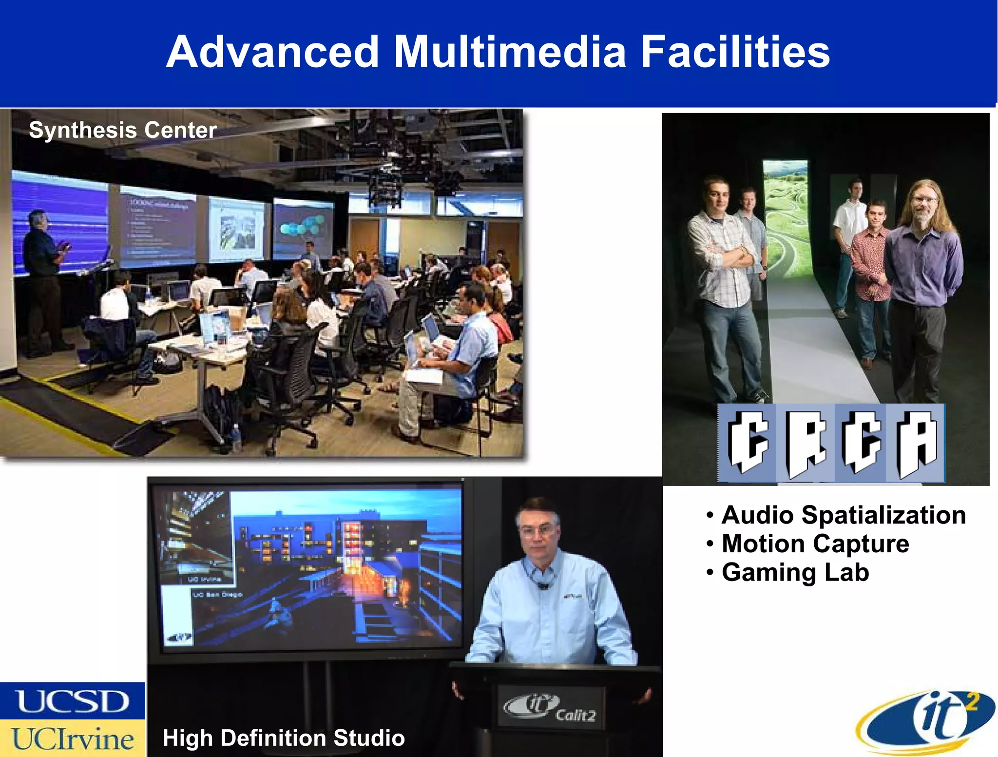 Advanced Multimedia Facilities High Definition Studio Audio Spatialization Motion Capture Gaming Lab Synthesis Center 