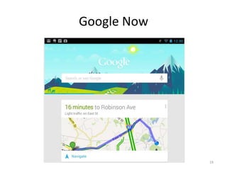 Google Now




             19
 