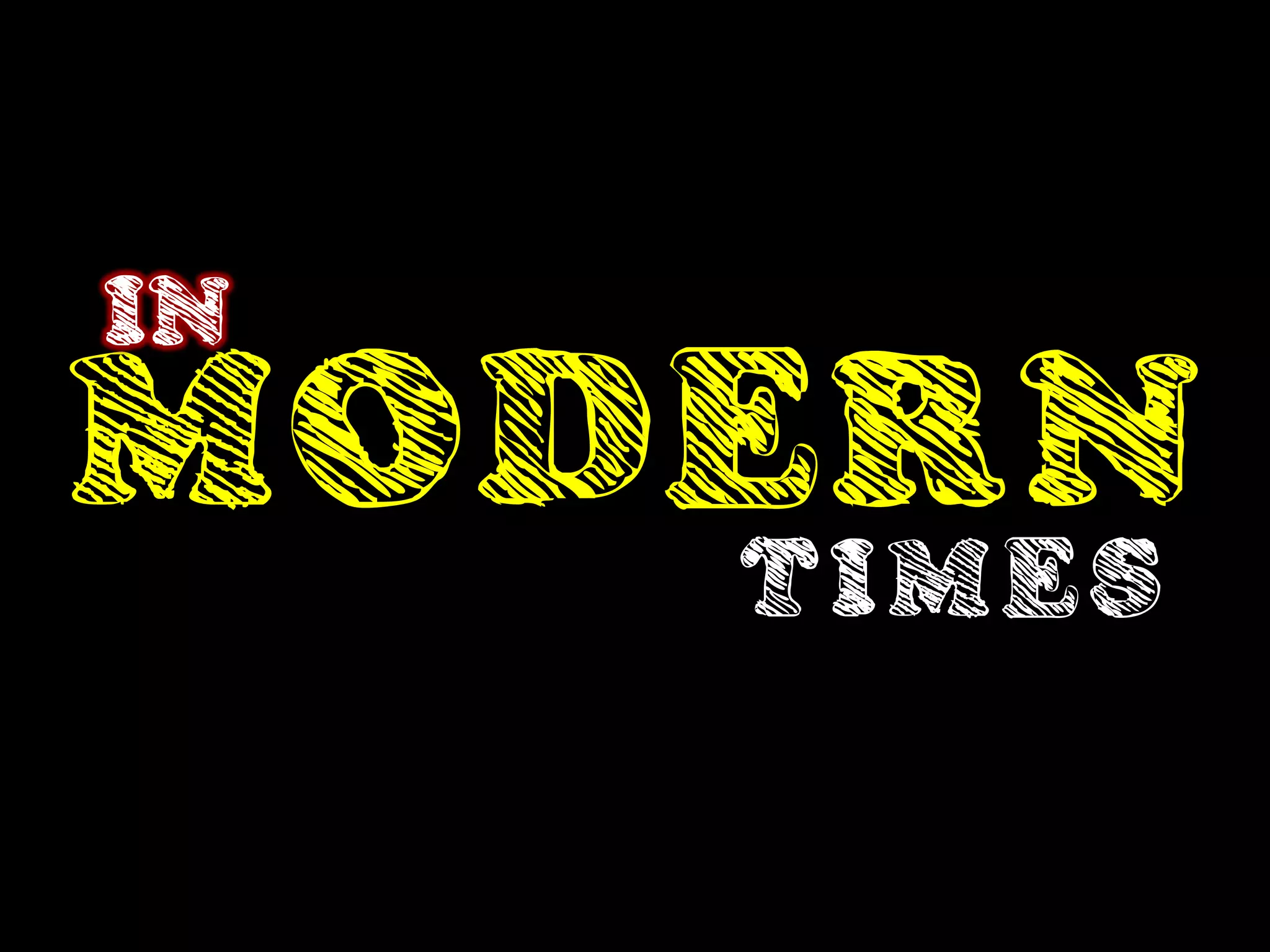 IN
MODERN
     TIMES
 