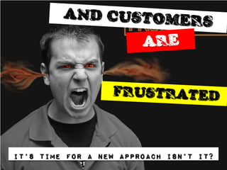 It’s Time for a new approach isn’t it?
 