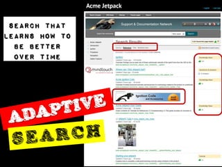 Search that
learns how to
  be better
  over time
 