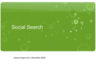 Social Search www.mzinga.com | December 2010 