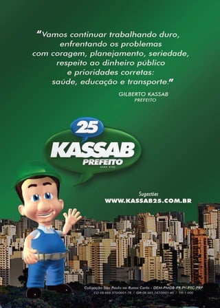 112
      Gilberto Kassab Prefeito - Diretrizes 2009 / 2012
 