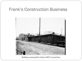 Frank’s Construction Business Building constructed by Frank at MIT in record time 