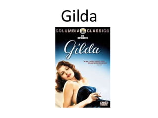 Gilda
 