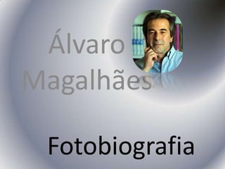 Álvaro Magalhães Fotobiografia  