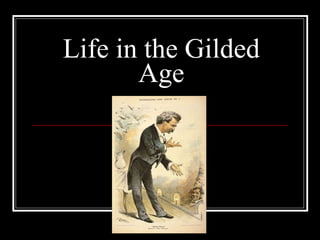 Life in the Gilded Age 