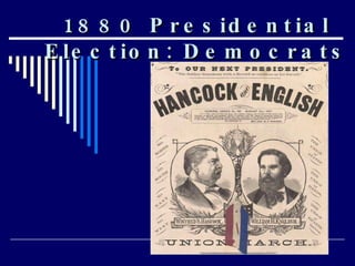 1880 Presidential Election: Democrats 