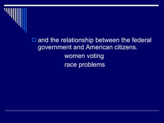and the relationship between the federal government and American citizens.  women voting race problems 