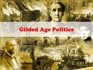 Gilded Age Politics
 