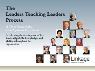 The Leaders Teaching Leaders Process A Transformational Development Experience Accelerating the development of key  leadership   skills, knowledge, and abilities  throughout the organization  