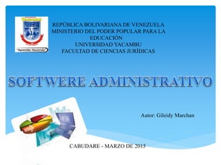 REPÚBLICA BOLIVARIANA DE VENEZUELA
MINISTERIO DEL PODER POPULAR PARA LA
EDUCACIÓN
UNIVERSIDAD YACAMBU
FACULTAD DE CIENCIAS JURÍDICAS
Autor: Gileidy Marchan
CABUDARE - MARZO DE 2015
 