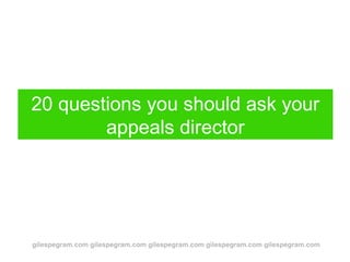 gilespegram.com gilespegram.com gilespegram.com gilespegram.com gilespegram.com
20 questions you should ask your
appeals director
 