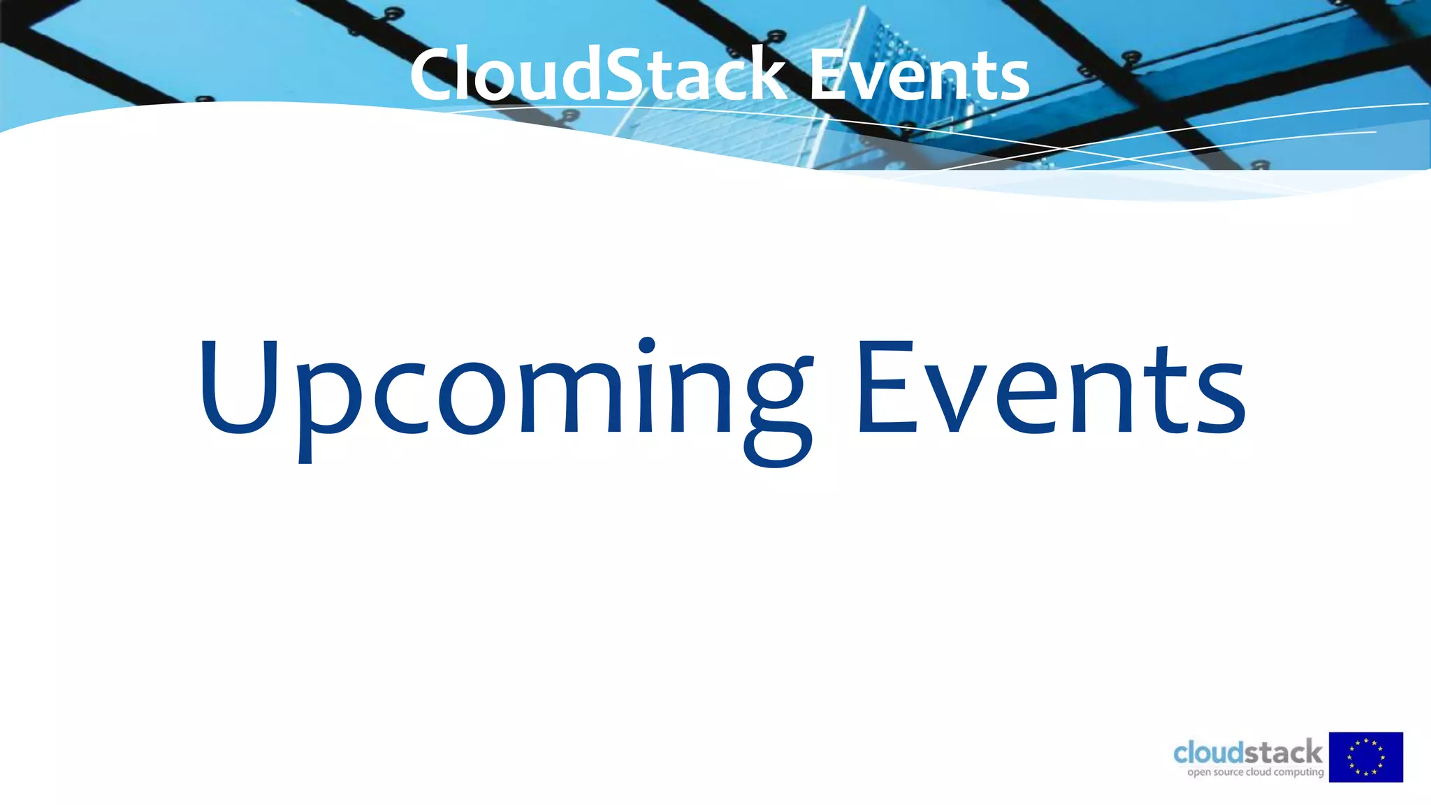Upcoming Events
CloudStack Events
 