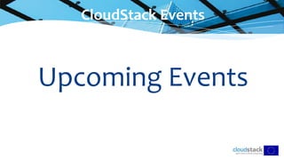 Upcoming Events
CloudStack Events
 
