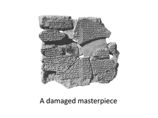 A damaged masterpiece 
 