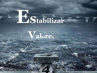 E s tabilizar  V al o re s 
