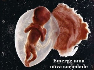 Emerge uma nova sociedade 