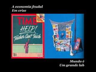 A economia feudal Em crise Mundo é Um grande lab 