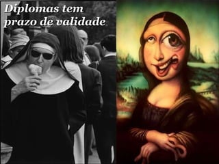 Diplomas tem prazo de validade 